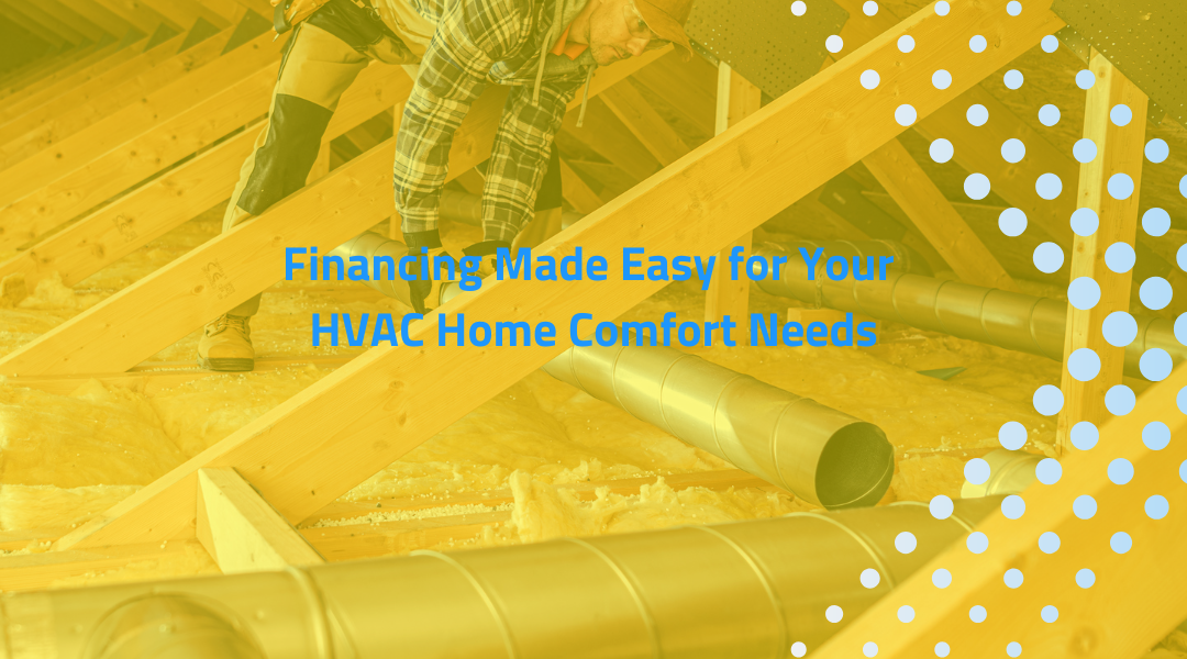 Financing Made Easy for Your HVAC Home Comfort Needs | Boise, ID