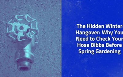 The Hidden Winter Hangover: Why You Need to Check Your Hose Bibbs Before Spring Gardening