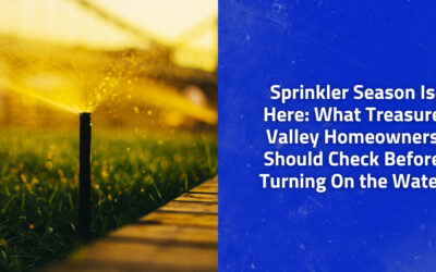 Sprinkler Season Is Here: What Treasure Valley Homeowners Should Check Before Turning On the Water