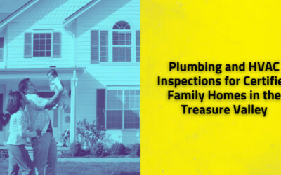 Plumbing and HVAC Inspections for Certified Family Homes in the Treasure Valley