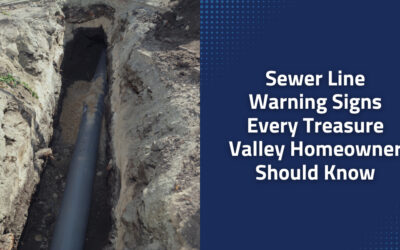 Sewer Line Warning Signs Every Treasure Valley Homeowner Should Know